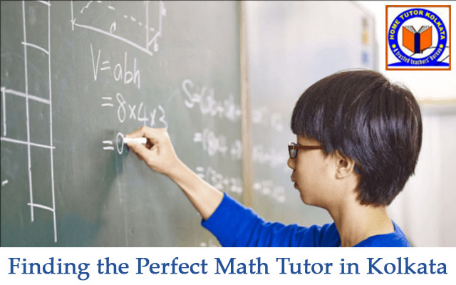 Finding the Perfect Math Tutor in Kolkata: A Parent's Guide