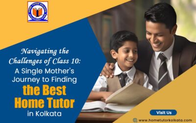 Navigating the Challenges of Class 10: A Single Mother’s Journey to Finding the Best Home Tutor in Kolkata