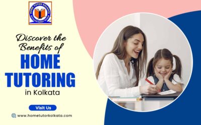 Discover the Benefits of Home Tutoring in Kolkata