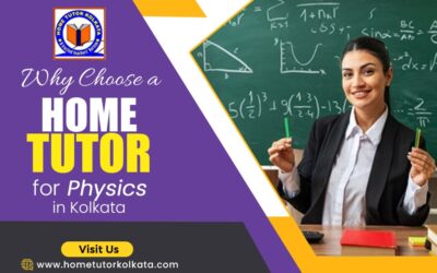 Why Choose a Home Tutor for Physics in Kolkata