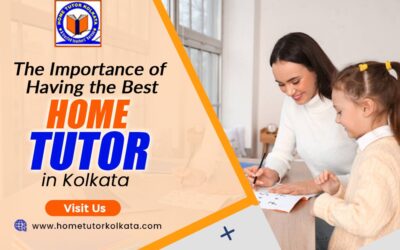 The Importance of Having the Best Home Tutor in Kolkata