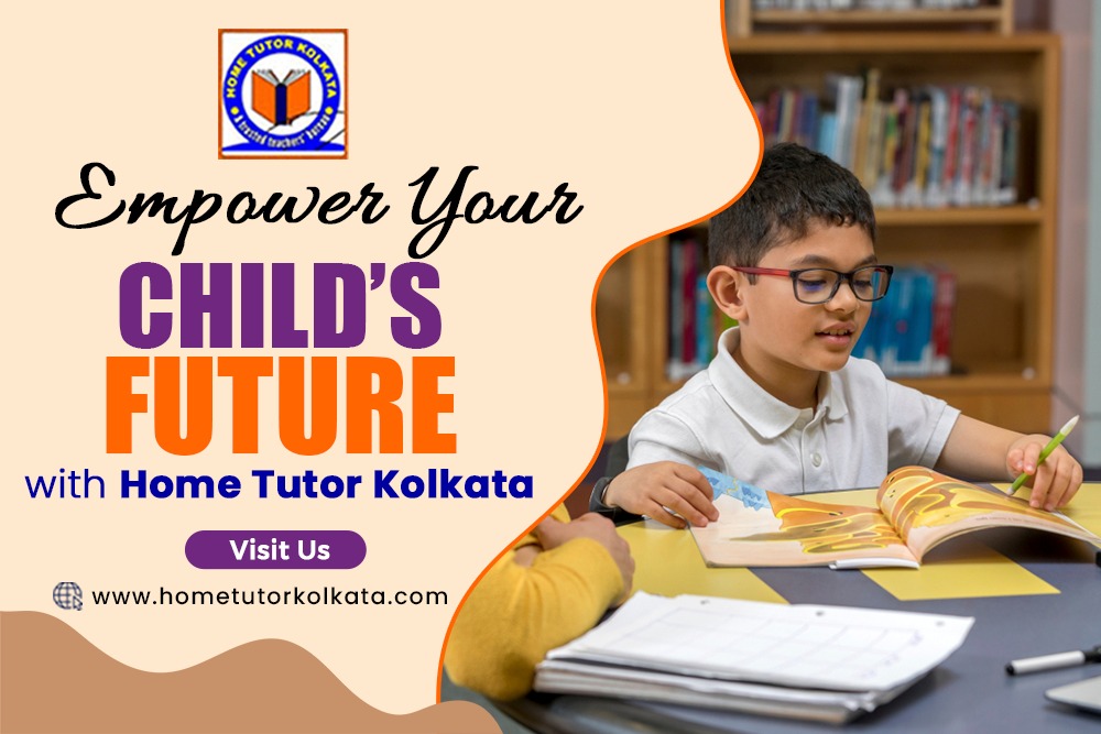 Empower Your Child’s Future with Home Tutor Kolkata