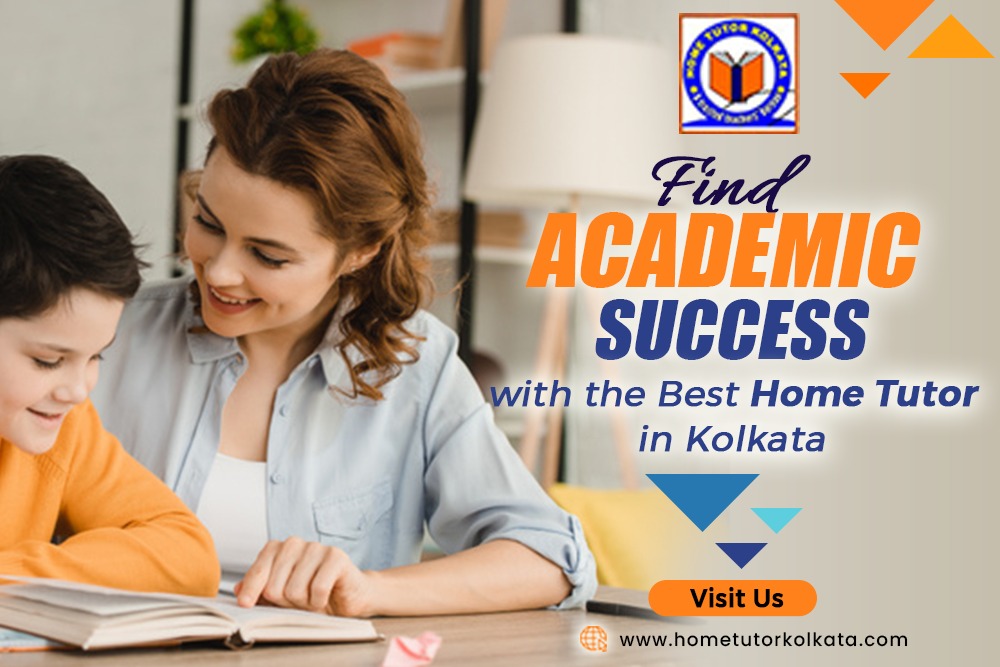 Find Academic Success with the Best Home Tutor in Kolkata