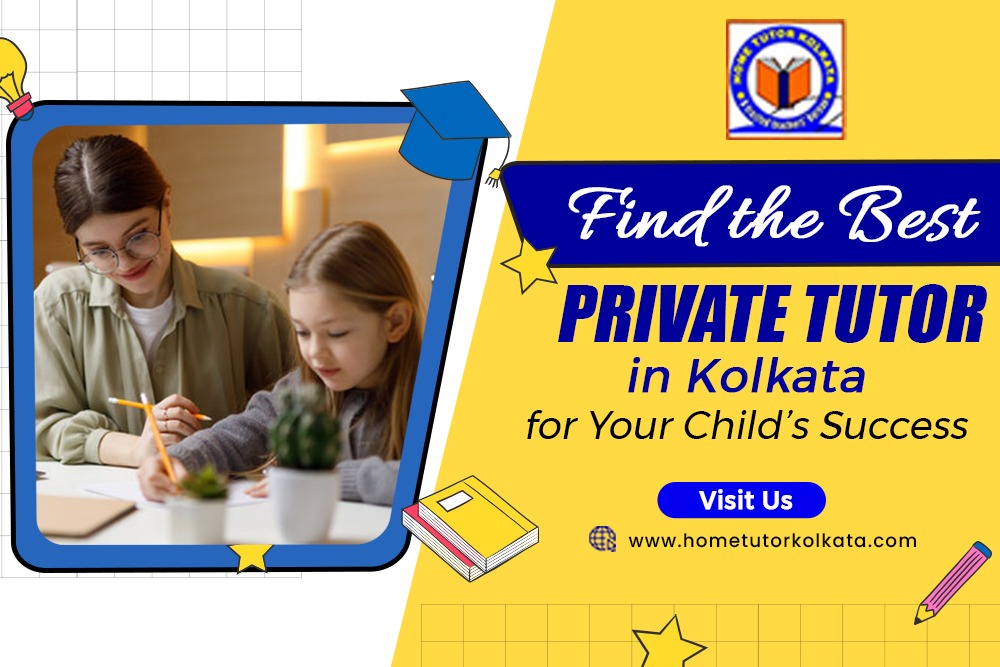 Find the Best Private Tutor in Kolkata for Your Child’s Success